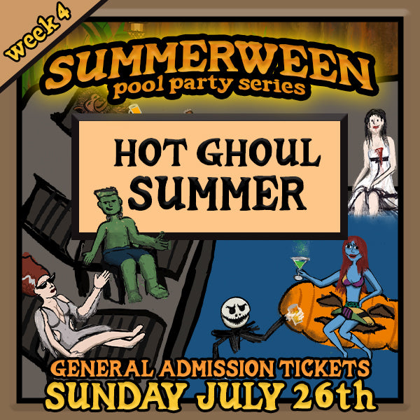 7/26 Hot Ghoul Summer - Pool Party